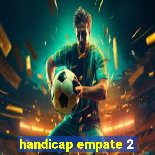 handicap empate 2